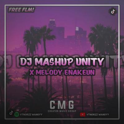 DJ MASHUP UNITY X MELODY MENGKANE (INS)'s cover