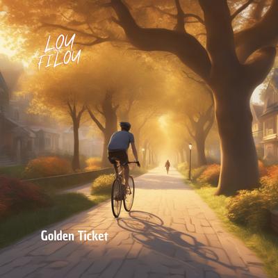 Golden Ticket By Lou Filou's cover
