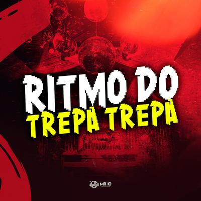 Ritmo do Trepa Trepa By DJ CAVAGLIERI, DJ QUISSAK, WR Original, MC Pequeno Diamante's cover