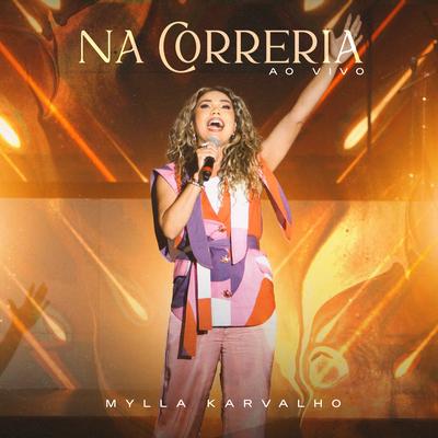 Na Correria (Ao Vivo) By Mylla Karvalho, raíSys Music's cover