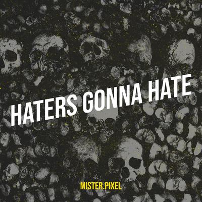Haters Gonna Hate's cover