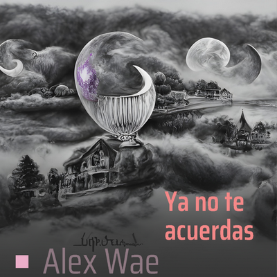 Ya no Te Acuerdas By Alex wae's cover