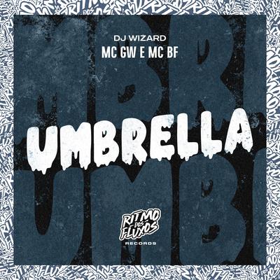 Umbrella By Mc Gw, MC BF, DJ Wizard's cover