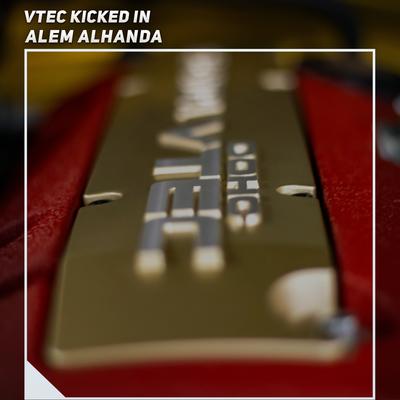 Vtec Kicked In's cover