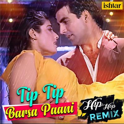 Tip Tip Barsa Paani - Hip Hop Remix's cover