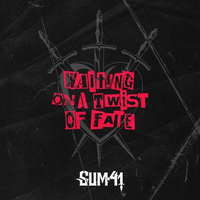 Waiting On A Twist Of Fate By Sum 41's cover