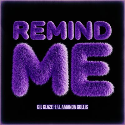 Remind Me (feat. Amanda Collis) (Radio Edit) By Gil Glaze, Amanda Collis's cover