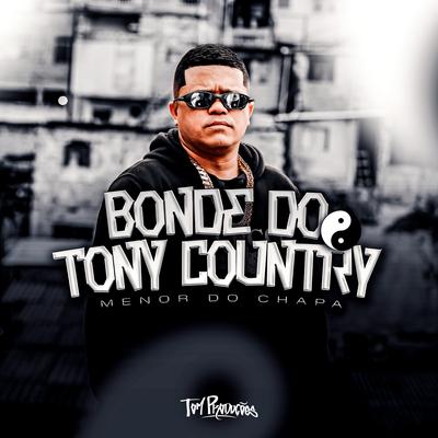 Bonde do Tony Country By Menor do Chapa's cover