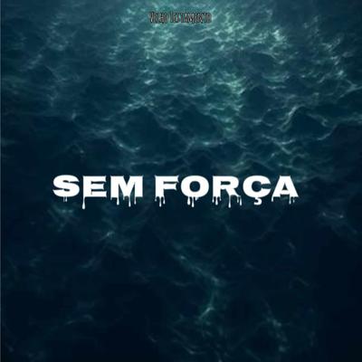 Sem Força's cover