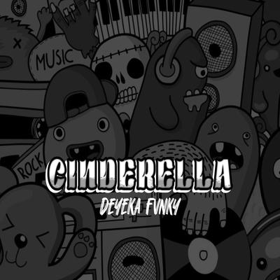 CINDERELLA PUN TIBA (CINDERELLA) DEYEKA's cover