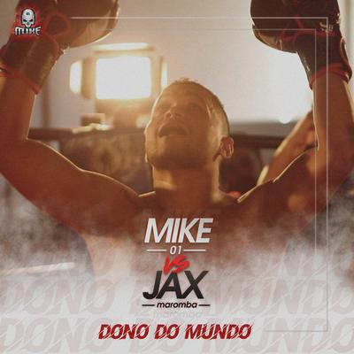 Dono do Mundo By Mike 01 Rap, JAX MAROMBA, Lou Twb's cover