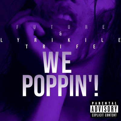 We Poppin'! (feat. Future)'s cover