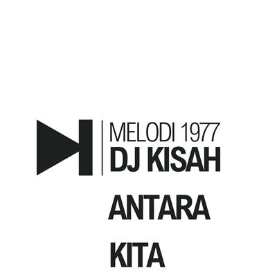 DJ KISAH ANTARA KITA's cover