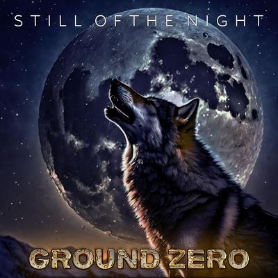 Still Of The Night By Ground Zero's cover