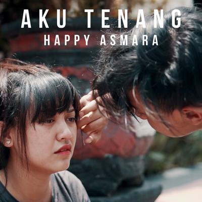 Aku Tenang By Happy Asmara's cover