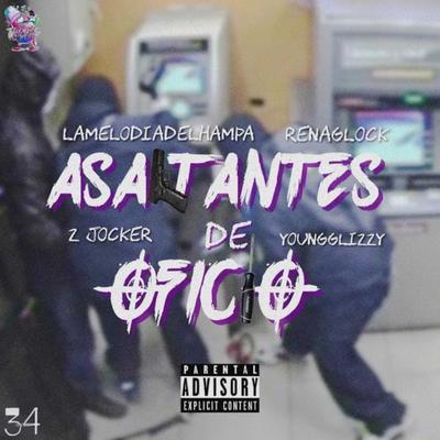 Asaltantes de Oficio (feat. YoungGlizzy & Lablibliadelhampa)'s cover