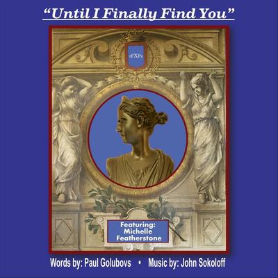 Until I Finally Find You (feat. Michelle Featherstone) By Paul Golubovs, John Sokoloff, Michelle Featherstone's cover