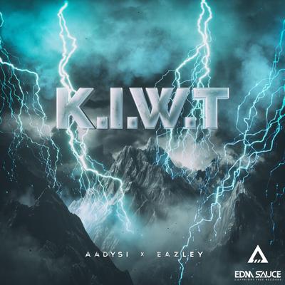 K.I.W.T By Aadysi, Eazley's cover