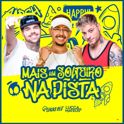 Mais um Solteiro na Pista By DJ Lucas Beat, Lucca e Mateus's cover