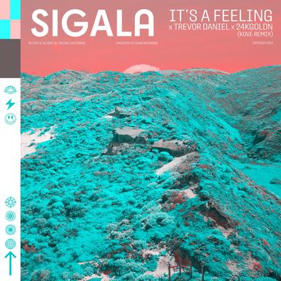 It's A Feeling (Kove Remix) By Sigala_CN, Trevor Daniel, 24kGoldn's cover