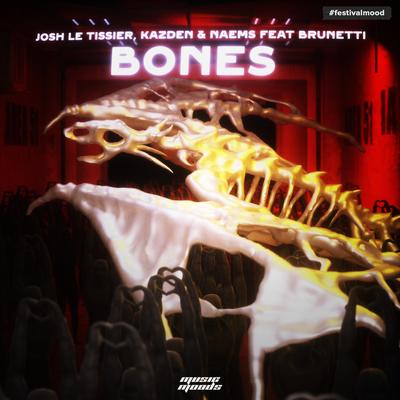 Bones (feat. Brunetti) By Josh Le Tissier, Kazden, NAEMS, Brunetti's cover