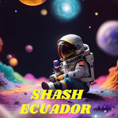 Sash Ecuador By Dj Chrismany's cover