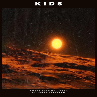 Kids (feat. Julia Hallasen) By Amero, DLAY, Hallasen, Julia Hallasen's cover