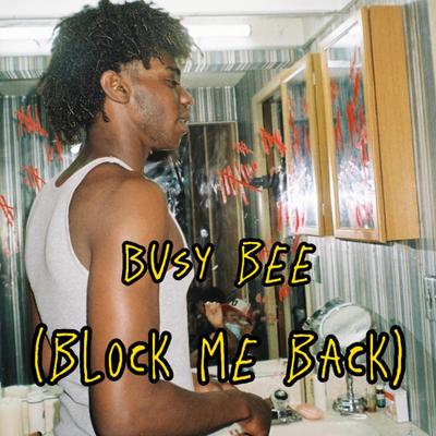 Busy Bee (Block Me Back) By Yahya, Kay L.A.'s cover