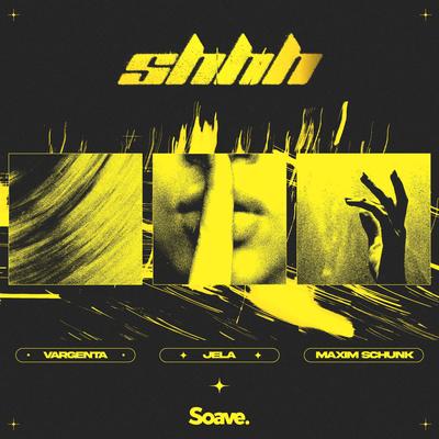 Shhh By Vargenta, Maxim Schunk, JeLa's cover