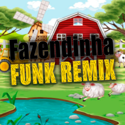 Fazendinha (FUNK REMIX)'s cover