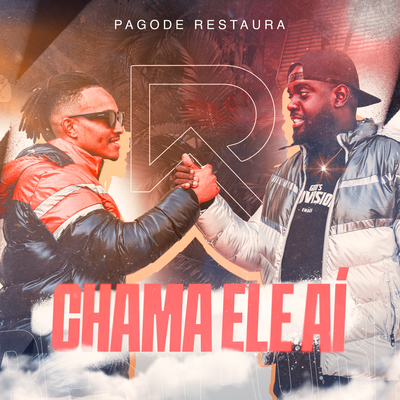 Chama Ele Aí By Pagode Restaura's cover