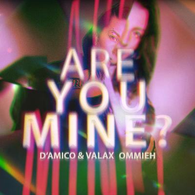 Are You Mine? By D'Amico & Valax, Ommieh's cover