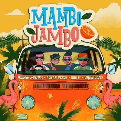 Mambo Jambo By Whisnu Santika, Adnan Veron, Liquid Silva, Dub It!'s cover