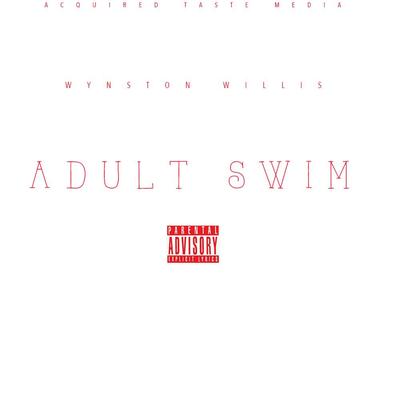 Adult Swim By Wynston Willis's cover