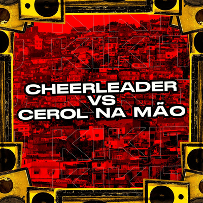 Cheerleader Vs Cerol Na Mão By DJ KIKITO, MC SYD's cover