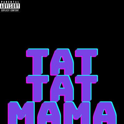 TAT TAT MAMA's cover