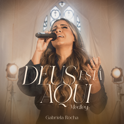 Deus Está Aqui (Medley) By Gabriela Rocha's cover