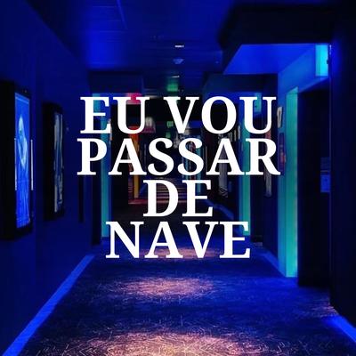 Eu Vou Passar de Nave's cover