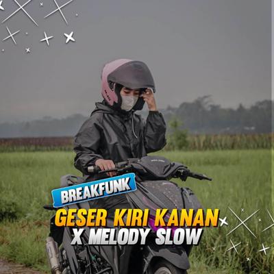 BREAKFUNK DJ GESER KIRI KANAN MELODY's cover