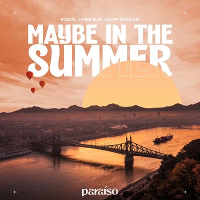 Maybe In The Summer By Foínix, Chris Ruo, Geoff Duncan's cover