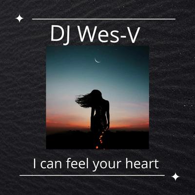 I can feel your heart By Dj Wes-V's cover
