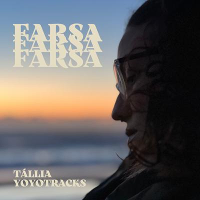 Farsa - Tállia vs YOYOTRACKS By Tállia, YOYOTRACKS's cover