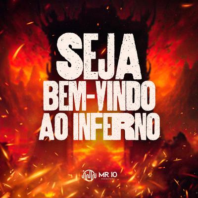 Seja Bem Vindo ao Inferno By MC Gui ZN, Mc lacerda zl, DJ DuBom, MC Fr da Norte's cover