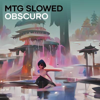 Mtg Slowed Obscuro's cover