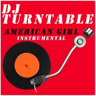 American Girl (Originally Performed by Bonnie Mckee) [Instrumental] By Dj Turntable's cover