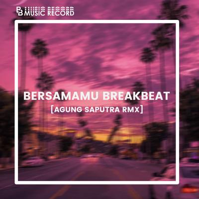 Bersamamu Breakbeat's cover