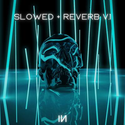 Slowed + Reverb Vol.1's cover