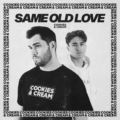 Same Old Love By Cookies & Cream's cover