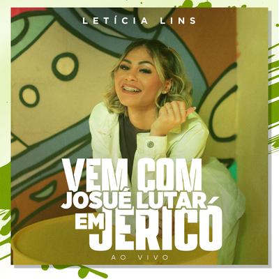 Vem Com Josué Lutar Em Jericó (Ao Vivo) By Letícia Lins's cover