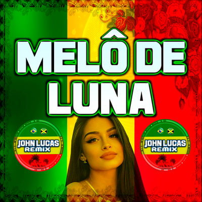 Melô de Luna (Remix) By John Lucas Remix's cover